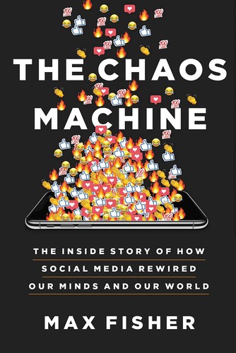 Max Fisher: Chaos Machine (2022, Little Brown & Company, Little, Brown and Company)