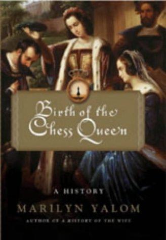 Marilyn Yalom: Birth Of The Chess Queen (Paperback, 2004, Pandora Pr)