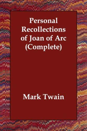 Mark Twain: Personal Recollections of Joan of Arc (Complete) (Paperback, 2006, Echo Library)