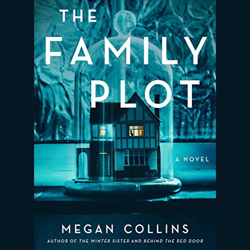 Megan Collins: The Family Plot (AudiobookFormat, 2021, Simon & Schuster Audio and Blackstone Publishing)