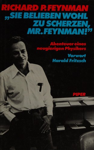 Richard P. Feynman: "Sie belieben wohl zu scherzen, Mr. Feynman!" (German language, 1987, Piper)