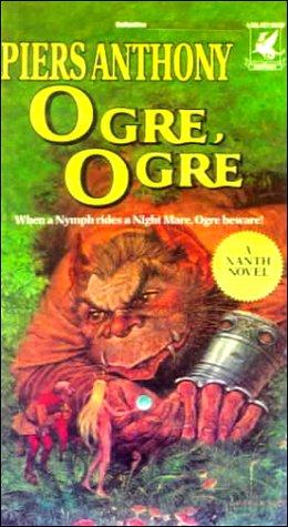 Piers Anthony: Ogre, Ogre (Xanth Novels) (Hardcover, 1999, Rebound by Sagebrush)