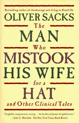 Oliver Sacks: The man who mistook his wife for a hat and other clinical tales (1998)