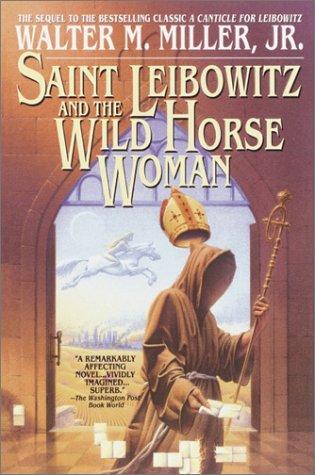 Walter Miller: Saint Leibowitz and the Wild Horse Woman (Paperback, 2000, Bantam)