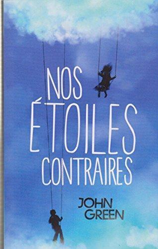 John Green, John Green - undifferentiated, Catherine Gibert, Laia Font Mateu, Katarina Düringer: Nos étoiles contraires (French language, 2013)