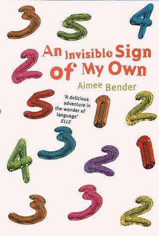 Aimee Bender: An Invisible Sign Of My Own (Paperback, 2001, Anchor / Random House)