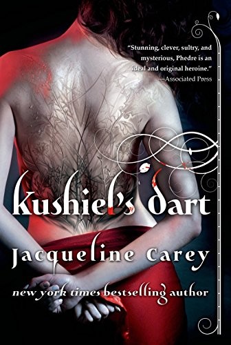 Jacqueline Carey: Kushiel's Dart (Kushiel's Legacy) (2015, Tor Books)