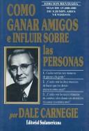 Dale Carnegie: Como Ganar Amigos E Influir Sobre Las Personas/ How to Win Friends and Influence People (Autoayuda / Self-Help) (Paperback, Spanish language, 2006, Sudamericana)