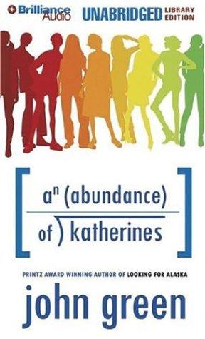 John Green - undifferentiated: Abundance of Katherines, An (AudiobookFormat, 2006, Brilliance Audio on CD Unabridged Lib Ed)