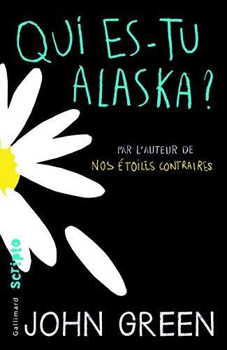 John Green: Qui es-tu Alaska ? (French language)