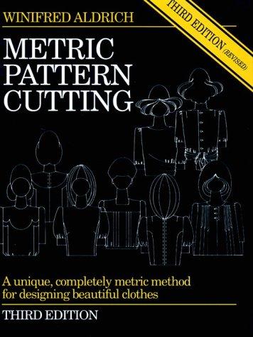 Winifred Aldrich: Metric pattern cutting (1994, Blackwell Scientific Publications)