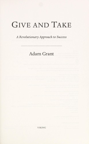 Adam M. Grant: Give and take (2013, Viking)