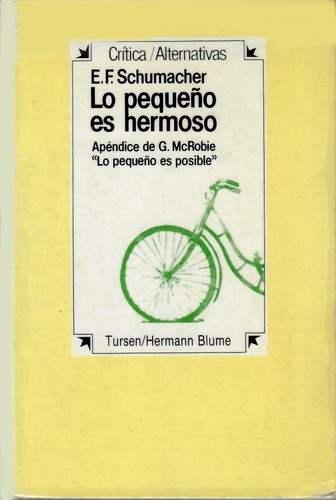 E. F. Schumacher: Lo pequeño es hermoso (1994, Tursen/Hermann Blume)