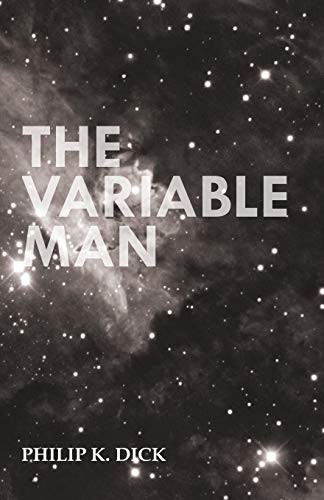 Philip K. Dick: The Variable Man (Paperback, 2015, Read Books, Moran Press)