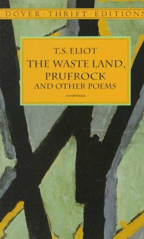 T. S. Eliot: The waste land, Prufrock, and other poems (1998, Dover Publications)