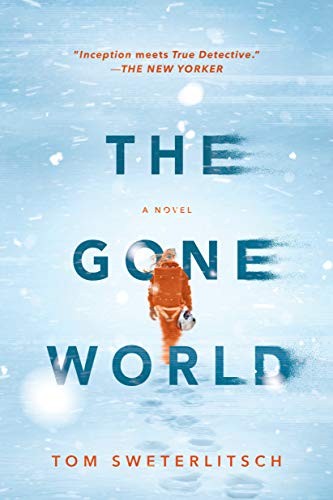 Tom Sweterlitsch: The Gone World (Paperback, 2019, G.P. Putnam's Sons)