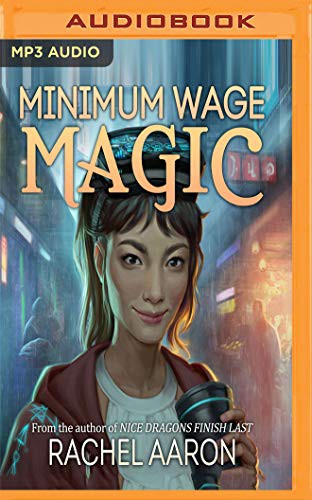 Rachel Aaron, Emily Woo Zeller: Minimum Wage Magic (AudiobookFormat, 2019, Audible Studios on Brilliance Audio, Audible Studios on Brilliance)