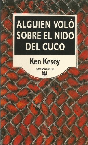 Ken Kesey: Alguien Volo Sobre El Nido Del Cuco (Paperback, 1994)