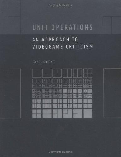 Ian Bogost: Unit operations (2006, MIT Press)