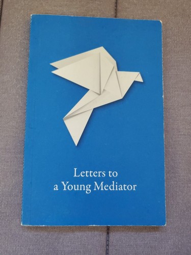 Kamarulzaman Askandar, Teresita Quintos- Deles, Alan Doss, Fink Haysom, Mobina Jaffer, John Paul Lederach, Emma Leslie, Alvaro de Soto, Paride Taban, Heidi Tagliavini: Letters to a Young Mediator (2015, swisspeace – Swiss Peace Foundation)