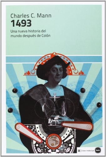 Charles C. Mann, Stella Mastrangelo (uruguaya): 1493 (Paperback, Spanish language, 2013, KATZ-CLAVE INTELECTUAL)