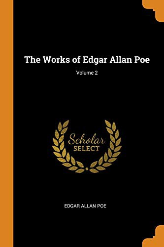 Edgar Allan Poe: The Works of Edgar Allan Poe; Volume 2 (Paperback, 2018, Franklin Classics Trade Press)