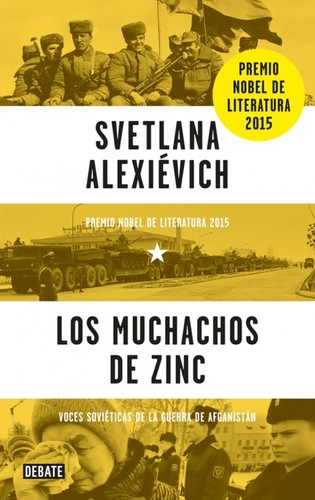 Svetlana Aleksiévitch: Los muchachos de zinc : voces soviéticas de la guerra de Afganistán (Spanish language, 2016, Penguin Random House)