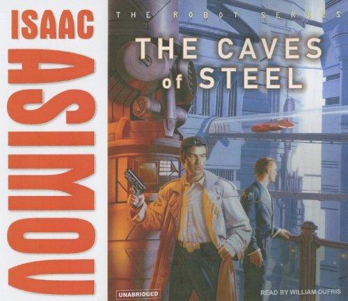 Isaac Asimov: The Caves of Steel (Robot (Tantor)) (AudiobookFormat, 2007, Tantor Media)