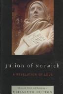 Julian of Norwich: A revelation of love (2008, Rowman & Littlefield Publishers, Inc.)