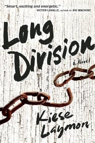 Kiese Laymon: Long Division (2013, Agate Bolden)