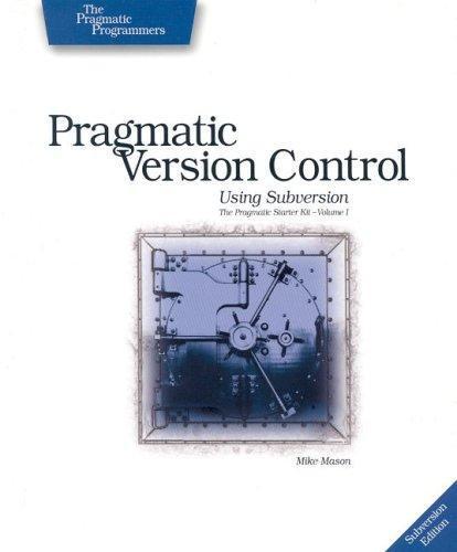 Mike Mason: Pragmatic version control using subversion (2005)