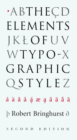 Robert Bringhurst: The elements of typographic style (1996, Hartley & Marks)