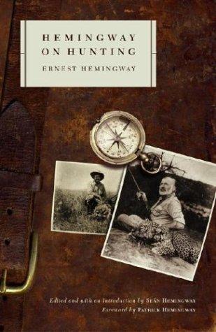 Ernest Hemingway: Hemingway on hunting (2003, Scribner)