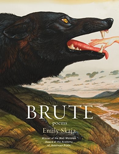 Emily Skaja: Brute (Paperback, 2019, Graywolf Press)