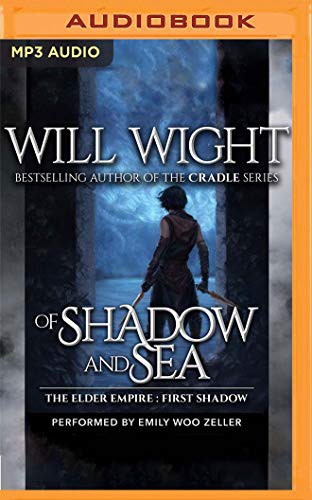 Emily Woo Zeller, Will Wight: Of Shadow and Sea (AudiobookFormat, 2020, Audible Studios on Brilliance Audio, Audible Studios on Brilliance)