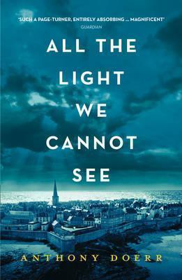 Anthony Doerr: All the Light We Cannot See (2015, HarperCollins Publishers Limited)