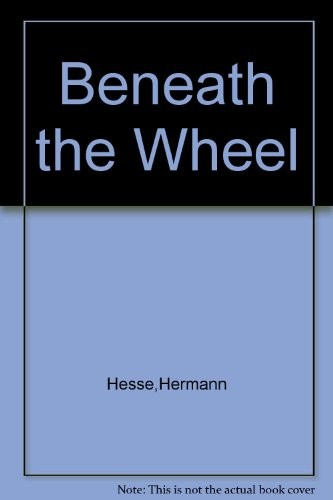 Herman Hesse: Beneath the Wheel (1988, Farrar Straus Giroux)