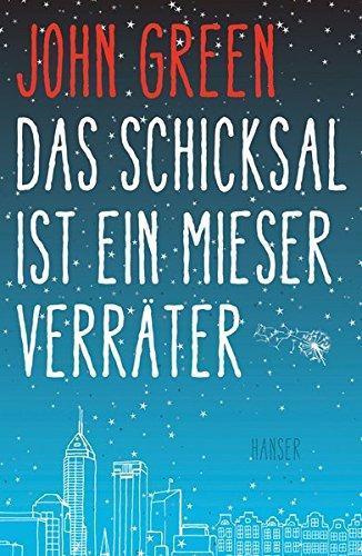 Catherine Gibert, John Green, Katarina Düringer, Laia Font Mateu, John Green - undifferentiated: Das Schicksal ist ein mieser Verräter (German language, 2012)