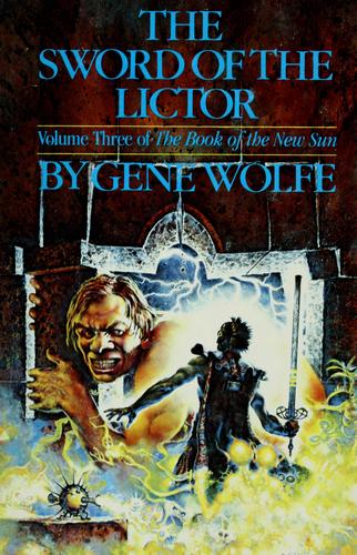 Gene Wolfe: The sword of the Lictor (1981, Timescape Books, Distributed by Simon and Schuster)