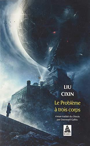 Liu Cixin: Le problème à trois corps (Paperback, French language, 2018, Actes Sud)