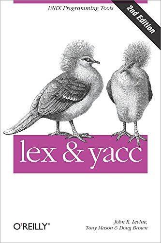 John R. Levine, Tony Mason, Doug Brown, Paul Levine: lex & yacc, 2nd Edition (2012)