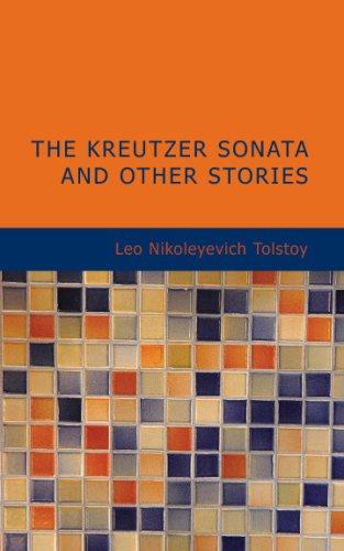 Leo Tolstoy: The Kreutzer Sonata and Other Stories (Paperback, 2007, BiblioBazaar)