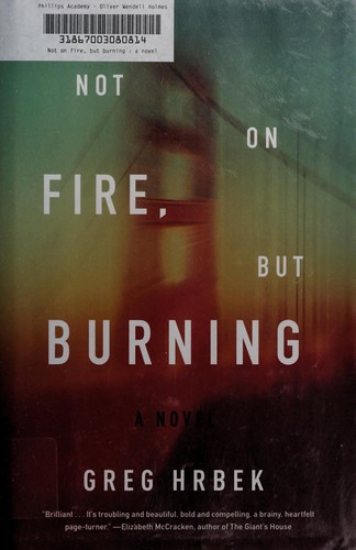 Greg Hrbek: Not on fire, but burning (2015)