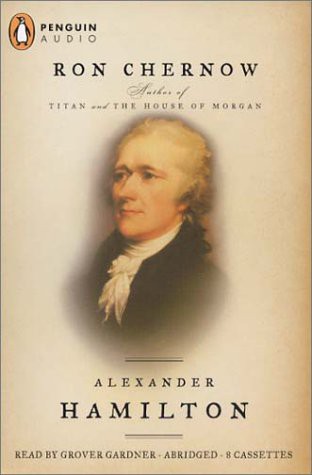 Ron Chernow: Alexander Hamilton (AudiobookFormat, 2004, Penguin Audio)