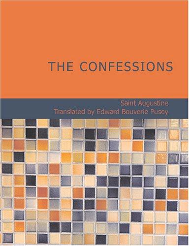 Augustine of Hippo: The Confessions of St. Augustine (Large Print Edition) (Paperback, 2007, BiblioBazaar)