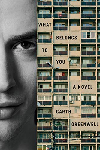 Garth Greenwell: What Belongs to You (2016)