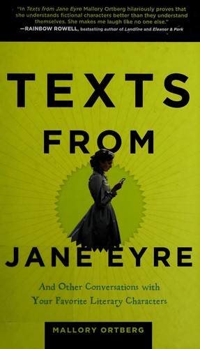 Mallory Ortberg: Texts from Jane Eyre (2014)