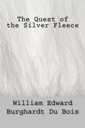 W. E. B. Du Bois: The Quest of the Silver Fleece (Paperback, 2014, CreateSpace Independent Publishing Platform)