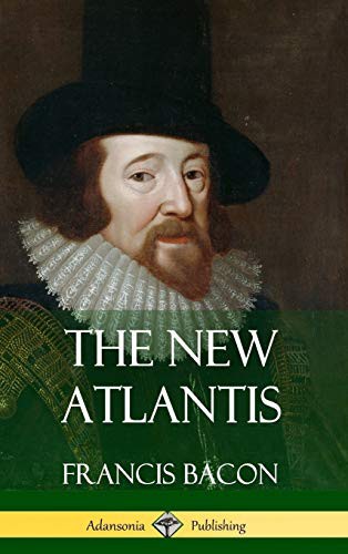 Francis Bacon: The New Atlantis (Hardcover, 2018, Lulu.com)