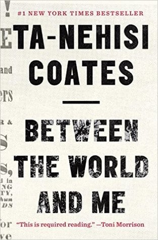 Ta-Nehisi Coates: Between the World and Me (EBook, 2015, Spiegel & Grau)